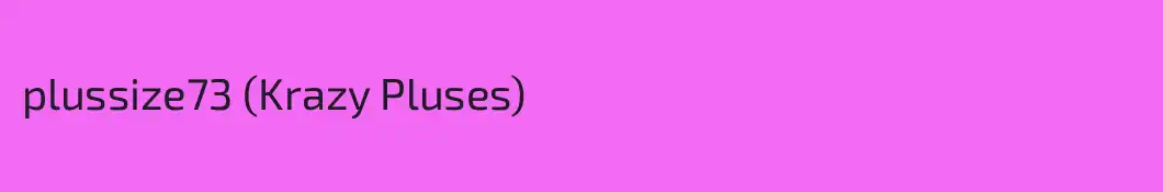 plussize73 (Krazy Pluses)